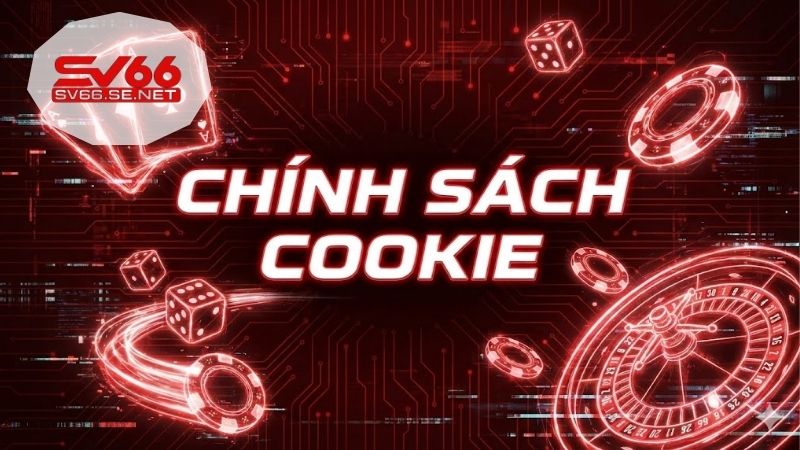 Chính Sách Cookie tại nhà cái SV66 và quyền riêng tư 1 chinh-sach-cookie
