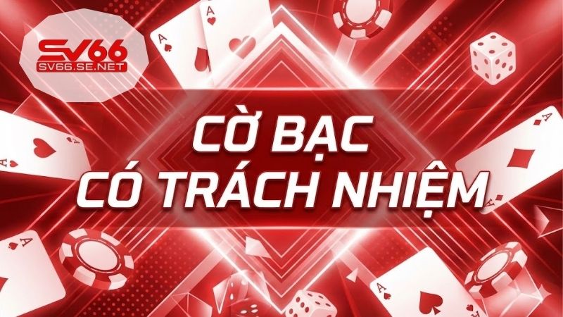 Cờ Bạc Có Trách Nhiệm Tại SV66 - Lộ Trình Cá Cược An Toàn 1 co-bac-co-trach-nhiem