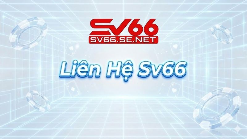 Hướng dẫn liên hệ SV66 - Hỗ trợ chuyên nghiệp 24/7 1 lien-he-sv66