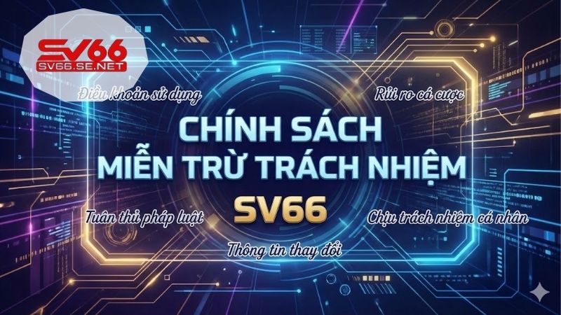 Miễn trừ trách nhiệm - Những quy định người chơi cần nắm rõ 1 mien-tru-trach-nhiem